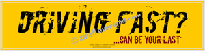 Driving Fast? Can be your last...Reflector Stickers for Cars, Jeeps & SUV's.