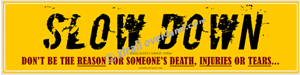 Slow Down & Don't be the reason for someone's death, injuries or tears...(Reflector Stickers for Cars, Jeeps & SUV's)
